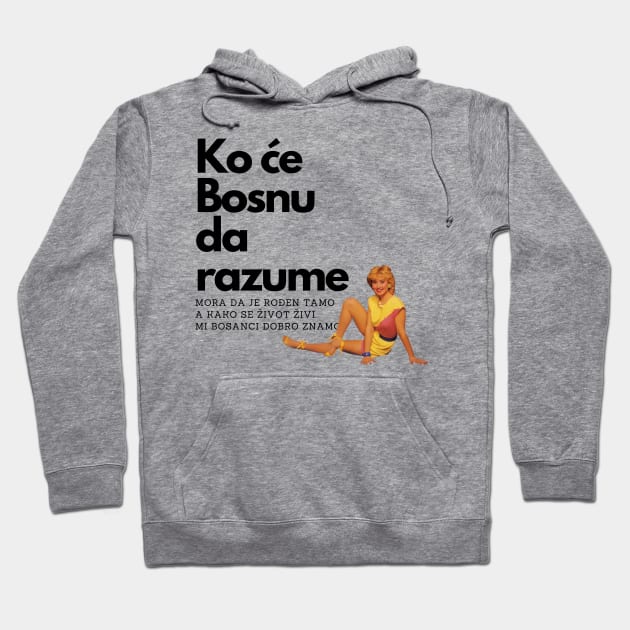 Mi Bosanci dobro znamo Hoodie by ZdravieTees